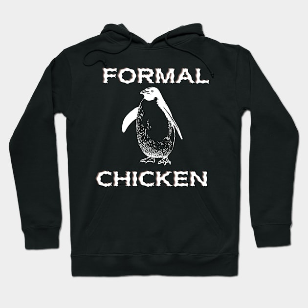 Formal Chicken penguin - Funny Penguin Quote Hoodie by Grun illustration 